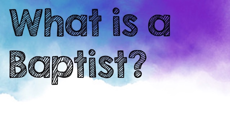 What is a baptist